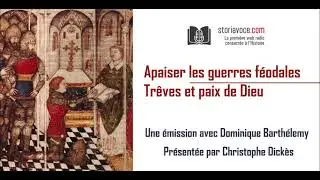 Apaiser les guerres féodales, avec Dominique Barthélemy