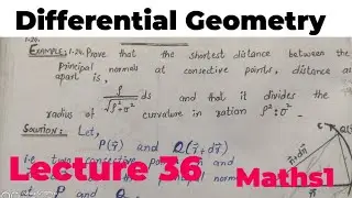 Prove that the shortest distance between the principal normal at consecutive points.. | lecture 36