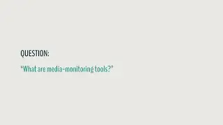 19 What are media monitoring tools?