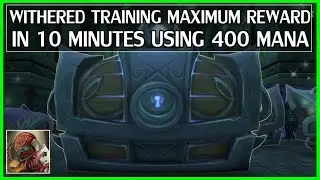 WoW Legion Withered Army Training Maximum Reward in 10 Minutes Using 400 Ancient Mana[With Upgrades]