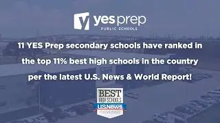 11 YES Prep schools rank as best high schools in the country per the 2023 U.S. News & World Report