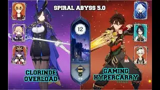 Spiral Abyss 5.0 |  C0 Clorinde Overload & C6 Gaming Hypercarry | Genshin Impact