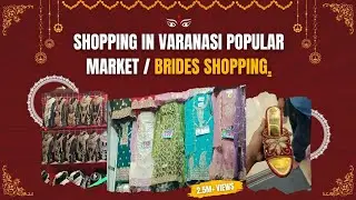  shopping in varanasi popular laces market / wedding shopping / bridal shopping 