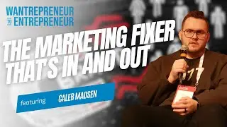 The MARKETING FIXER that's in and out with RESULTS in 6 months w/ Caleb Madsen