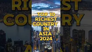 Top 10 Most Richest Country In Asia🗺||2024||#top10#ytshorts#shorts