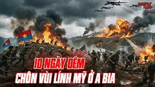 HỎA NGỤC ĐỒI A BIA 1969 (PHẦN 2):TRẬN ĐÁNH QUÂN GIẢI PHÓNG BĂM NÁT SƯ ĐOÀN DÙ TINH NHUỆ NHẤT CỦA MỸ