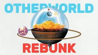 Rebunking Otherworld | Misconceptions Debunk