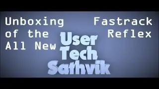 Unboxing and Hands -on review of Fastrack Reflex