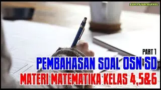 Pembahasan Soal OSN Materi Matematika untuk SD kelas 4,5 dan 6 part 1