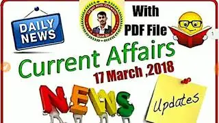 17 March 2018 Most Important Current Affairs For UPSC,HPSC,RAS,UPPCS,SSC CGL/CHSL,HSSC, Bank Exam Jo