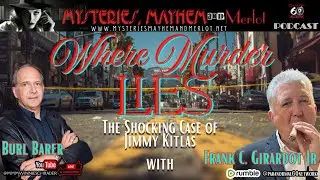 Where Murder Lies with Burl Barer & Frank Girardot - Mysteries, Mayhem & Merlot