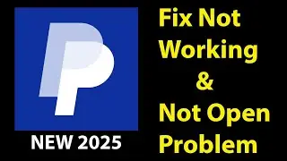 How To Fix PayPal App Not Working |PayPal Not Open Problem | PSA 24