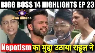 BB 14 Hightlights EP 23 | Kavita Kaushik Fights With Pavitra, Rahul Vaidya Targets Jaan For Nepotism