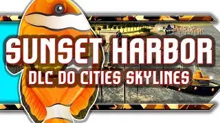 🔥 Recenzja Sunset Harbor - DLC do Cities Skylines