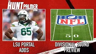 LSU Transfer Portal Additions | NFL Divisional Round Preview | The Hunt Palmer Show