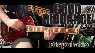 Good Riddance - Disputatio (Guitar Cover)
