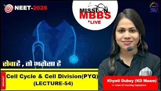 PYQ | Cell Cycle Lec. 54 | NEET 2026 Live Biology Class | KD Ma&rsquo;am | Mission MBBS