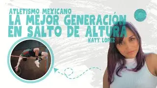 MEXICAN ATHLETICS: The best generation in high jump.