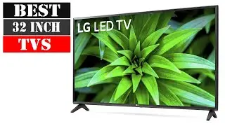 The 5 Best 32 Inch TVs