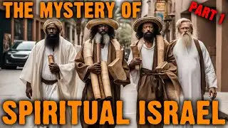 The Mystery of Spiritual Israel Part 1 - Israelite Teaching