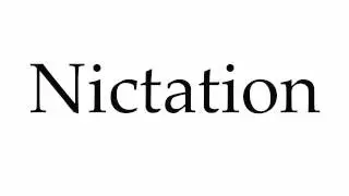 How to Pronounce Nictation