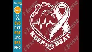 Heart Disease Awareness SVG PNG Heartbeat CHD Wear Red Heart Health Keep the Beat Cricut Shirt