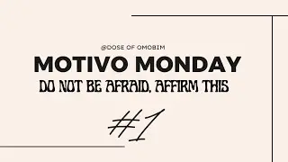 Do not fear |Speaking God's promises |Motivo Monday