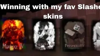 Winning with my fav Slasher skins!(Video inspired by Shiko)