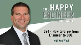 How to Grow from Engineer to CEO with Ken Whah