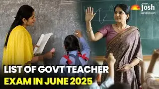 List of Upcoming Government Teacher Exams scheduled for June 2025- Key Dates & Details
