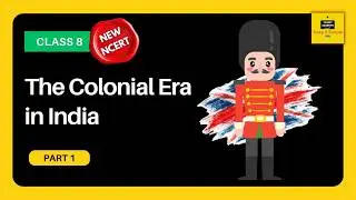NEW NCERT Class 8 SST Chapter 4 - Colonial Era in India (Part 1)