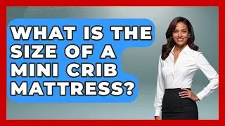 What Is The Size Of A Mini Crib Mattress? - Raising A Toddler
