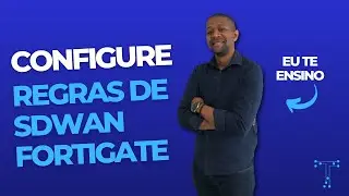 Configurando regras de sdwan fortigate