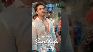 Sambhala Hai Maine #ParthSamthaan, #HeliDaruwala #hindisong #love #