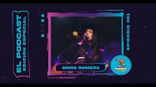 GRISS ROMERO | El Podcast 2da. Temporada, FAMOSOS SIN CENSURA