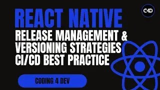Release Management & Versioning Strategies for React Native Apps | Expo + CI/CD Best Practices