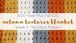2020 Fall CAL Week 2, Autumn Textures Blanket