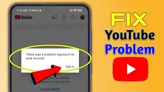 There Was A Problem Signing In To Your Account | Youtube Sign In Problem Kaise Thik Kare