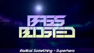Bass Boosted | Radical Something - Superhero