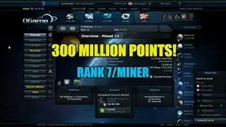 Ogame: Достижение 300 миллионов очков! Обзор аккаунта (Ранг 7/Майнер)