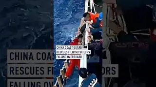 China Coast Guard rescues Filipino sailors falling overboard