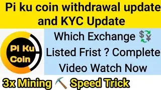 pi ku coin new withdrawal updates | pi ku coin network Kyc Start Wich Exchange frist Listed?