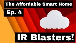 The Affordable Smart home Ep 4 -  IR Blasters feat. the Switchbot Hub Plus!