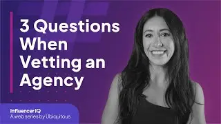 Here's How to Vet an Influencer Marketing Agency for your Brand