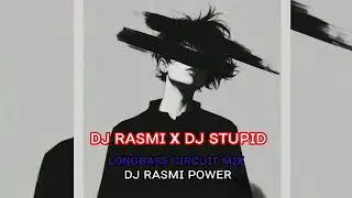 LONG BASS CIRCUIT MIX DJ RASMI X DJ OMM X STUPID REMIX#edm #hardbass #circuit #djrasmiv3 