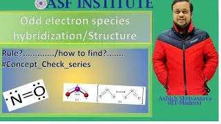 Hybridization/structure of odd electron molecules|#Concept_Check_Series|IIT-JAM|M.Sc Entrance|ASHISH