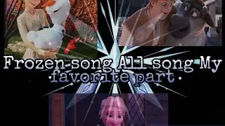 Frozen song All language My favorite part (special New year and anniversary Frozen)