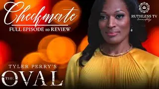 Tyler Perry's The Oval | Season 3 FULL Episode 10 | Review - Checkmate