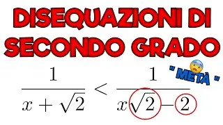 DISEQUAZIONI DI SECONDO GRADO: √2 È LA 
