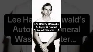 Lee Harvey Oswald's Autopsy & Funeral Was A Disaster #shorts